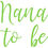 Thumbnail: Nana to be, Vinyl Glass Sticker