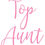 Thumbnail: Top Aunt, Vinyl Glass Sticker