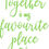 Thumbnail: Together is my Favourite Place to be