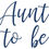 Thumbnail: Aunt to be, Vinyl Glass Sticker