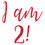 Thumbnail: I am 2! Birthday Vinyl Sticker