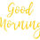 Thumbnail: Good Morning Vinyl Glass Sticker
