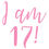 Thumbnail: I am 17! Birthday Vinyl Sticker