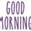 Thumbnail: Good Morning Vinyl Glass Sticker