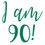 Thumbnail: I am 90! Birthday Vinyl Sticker