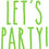 Thumbnail: Let's Party Vinyl Glass Sticker