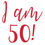 Thumbnail: I am 50! Birthday Vinyl Sticker