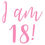 Thumbnail: I am 18! Birthday Vinyl Sticker