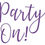 Thumbnail: Party On! Vinyl Glass Sticker