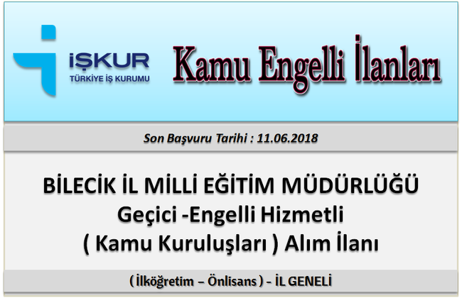 BİLECİK İL MİLLİ EĞİTİM MÜDÜRLÜĞÜ Engelli Hizmetli ( Kamu Kuruluşları ) Alım İlanı ( Geçici )