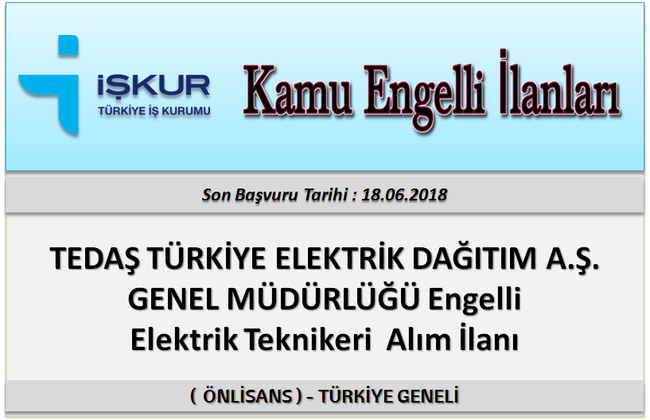 TEDAŞ TÜRKİYE ELEKTRİK DAĞITIM A.Ş. GENEL MÜDÜRLÜĞÜ Engelli Elektrik Teknikeri Alım İlanı
