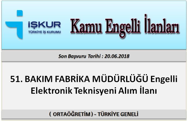 51.Bakım Fabrika Müdürlüğü Engelli Elektronik Teknisyeni Alım İlanı