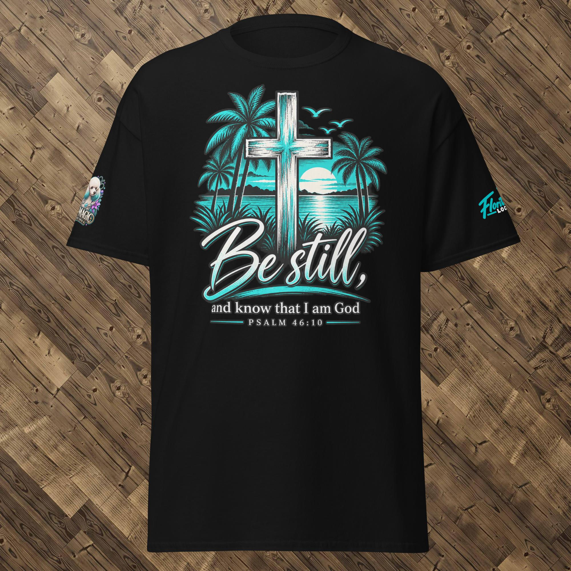 Be Still — Psalm 46:10 | FloriDUH™ × Shear Magic Collab Tee