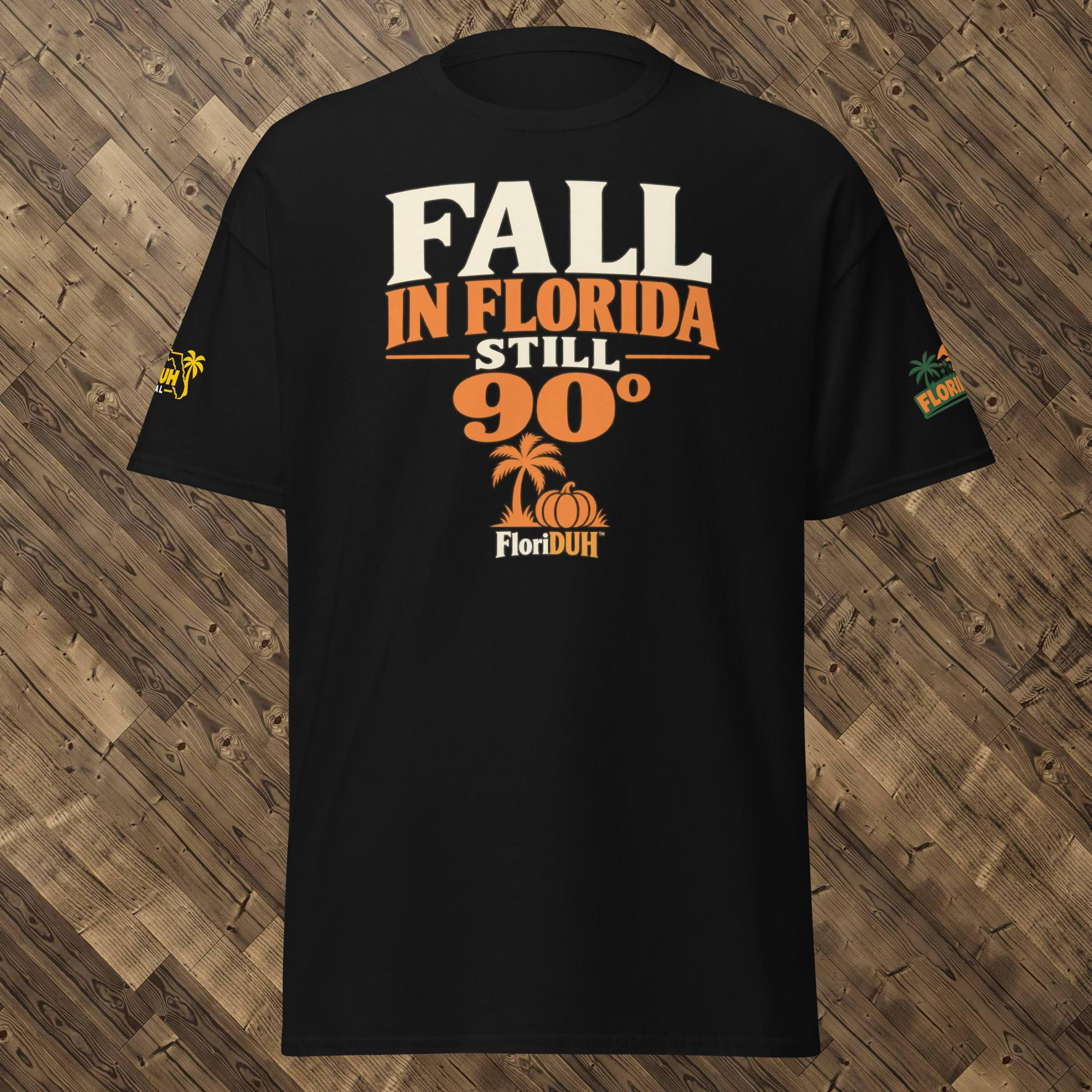Fall in Florida — Still 90° Tee