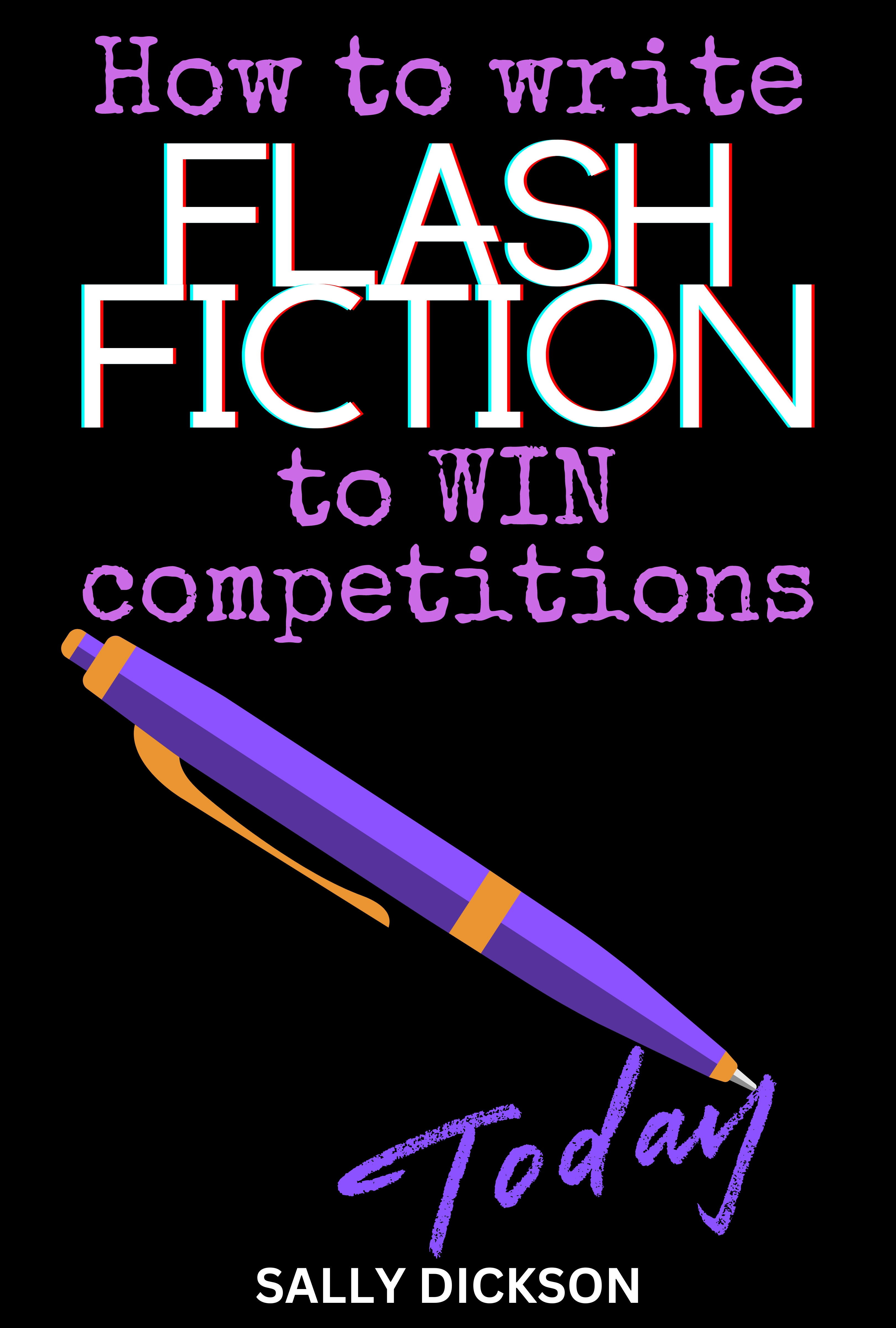 How to write Flash Fiction to win Competitions