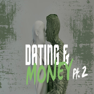 Dating & Money Pt. 2