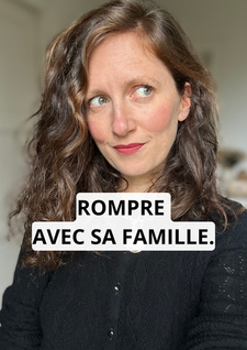 J’ai rompu avec un membre de ma famille.