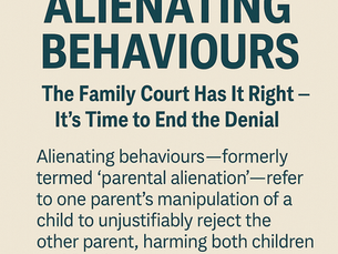 Alienating Behaviours: The Family Court Has It Right — It’s Time to End the Denial