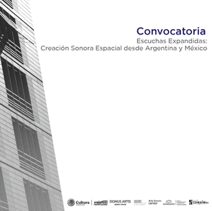 Convocatoria: Escuchas Expandidas: Creación Sonora Espacial desde Argentina y México