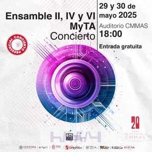 Concierto: Ensamble II, IV y VI - MyTA [México]