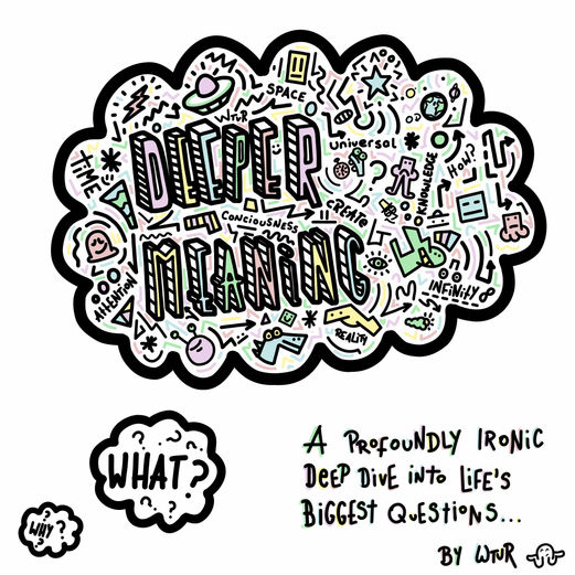 'Deeper Meaning' - A Profoundly Ironic Deep Dive into Life's Biggest Questions