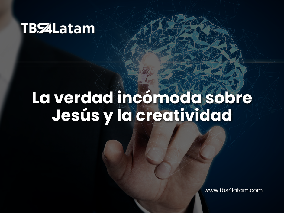 La verdad incómoda sobre Jesús, la creatividad y la forma en que operas tu empresa