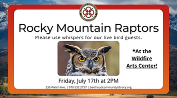 Rocky Mountain Raptors. Please use whispers for our live bird guests. At the Wildfire Arts Center. Friday, July 17th at 2pm.