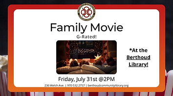 Family Movie. G-Rated! At the Berthoud Library. Friday, July 31st at 2pm.