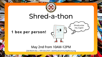 Shred-a-thon. 1 box per person. May 2nd from 10am-12pm.