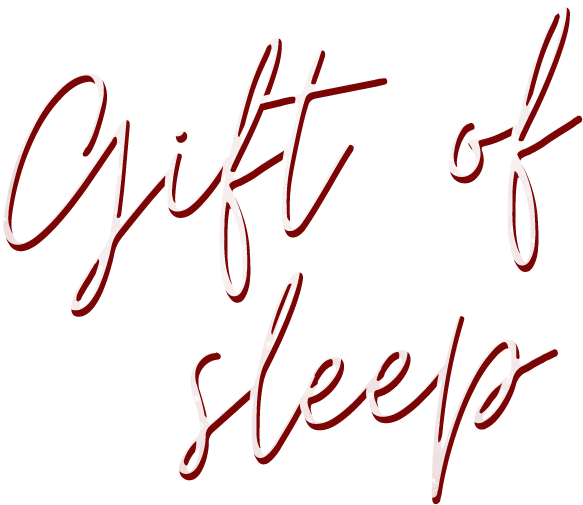 GIFT OF SLEEP