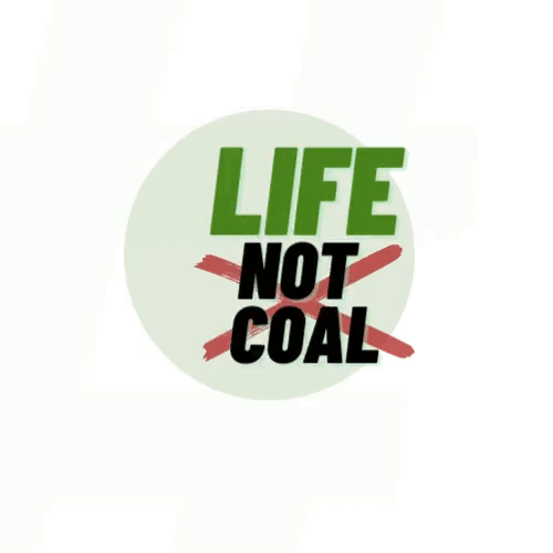 LIFE NOT COAL (6).gif