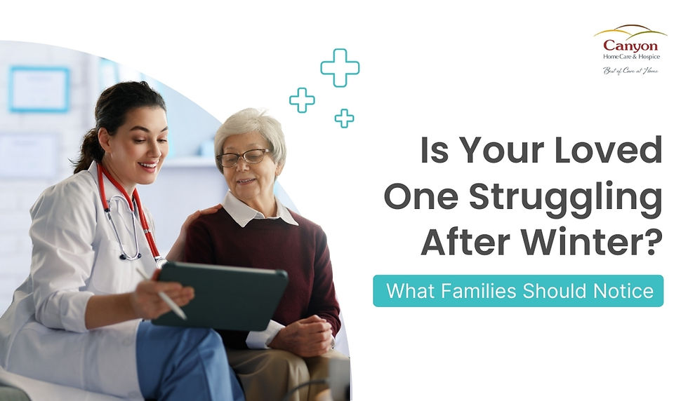 Is Your Loved One Struggling After Winter? What Families Should Notice