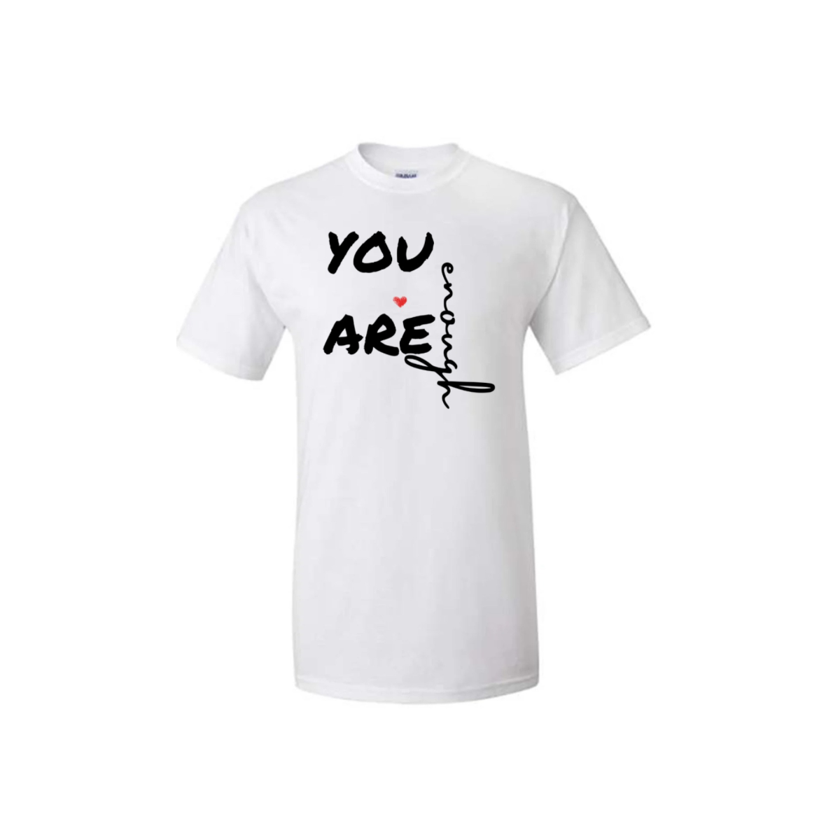 “You Are Enough” Unisex T-shirt: (white) #1