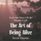 Thumbnail: The Art of Being Alive