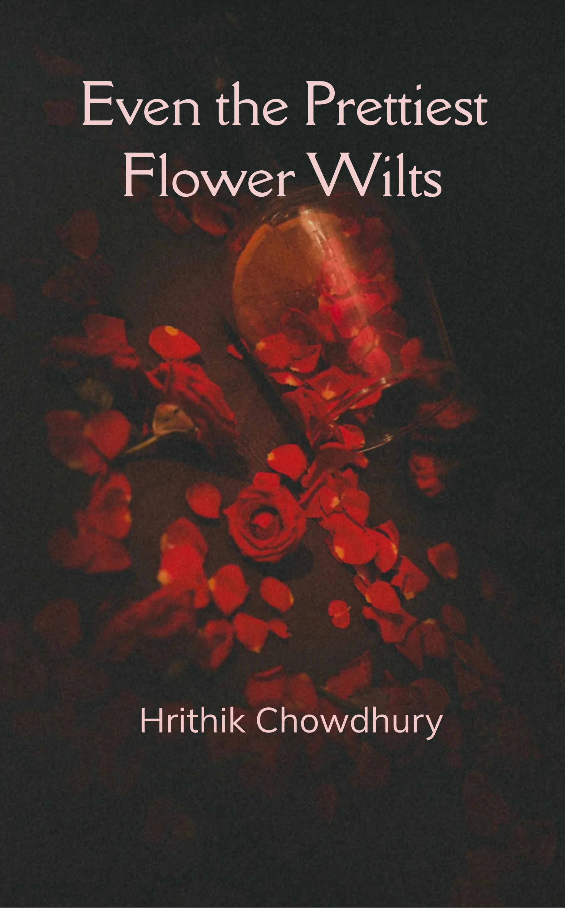 Even The Prettiest Flower Wilts