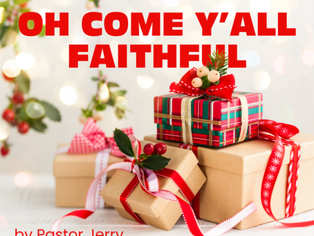 O Come Y'all Faithful
