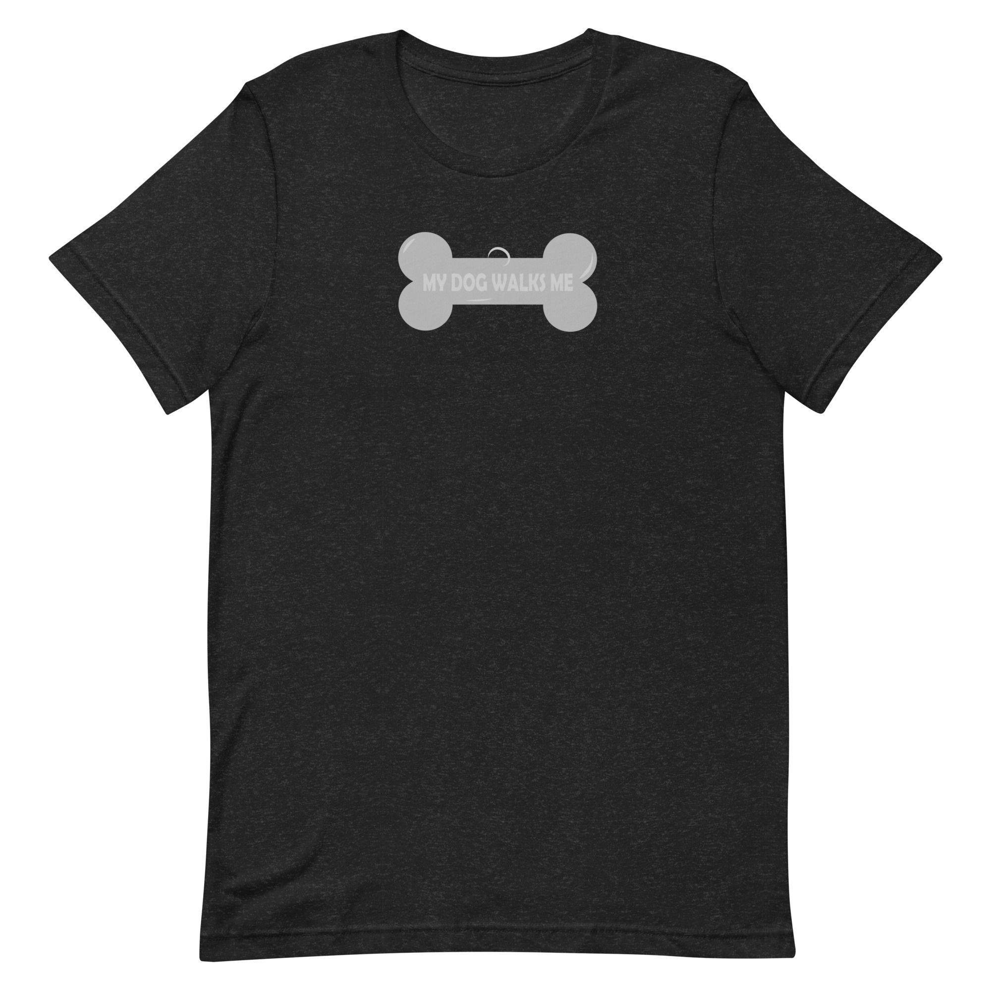 My Dog Walks Me Unisex T-shirt