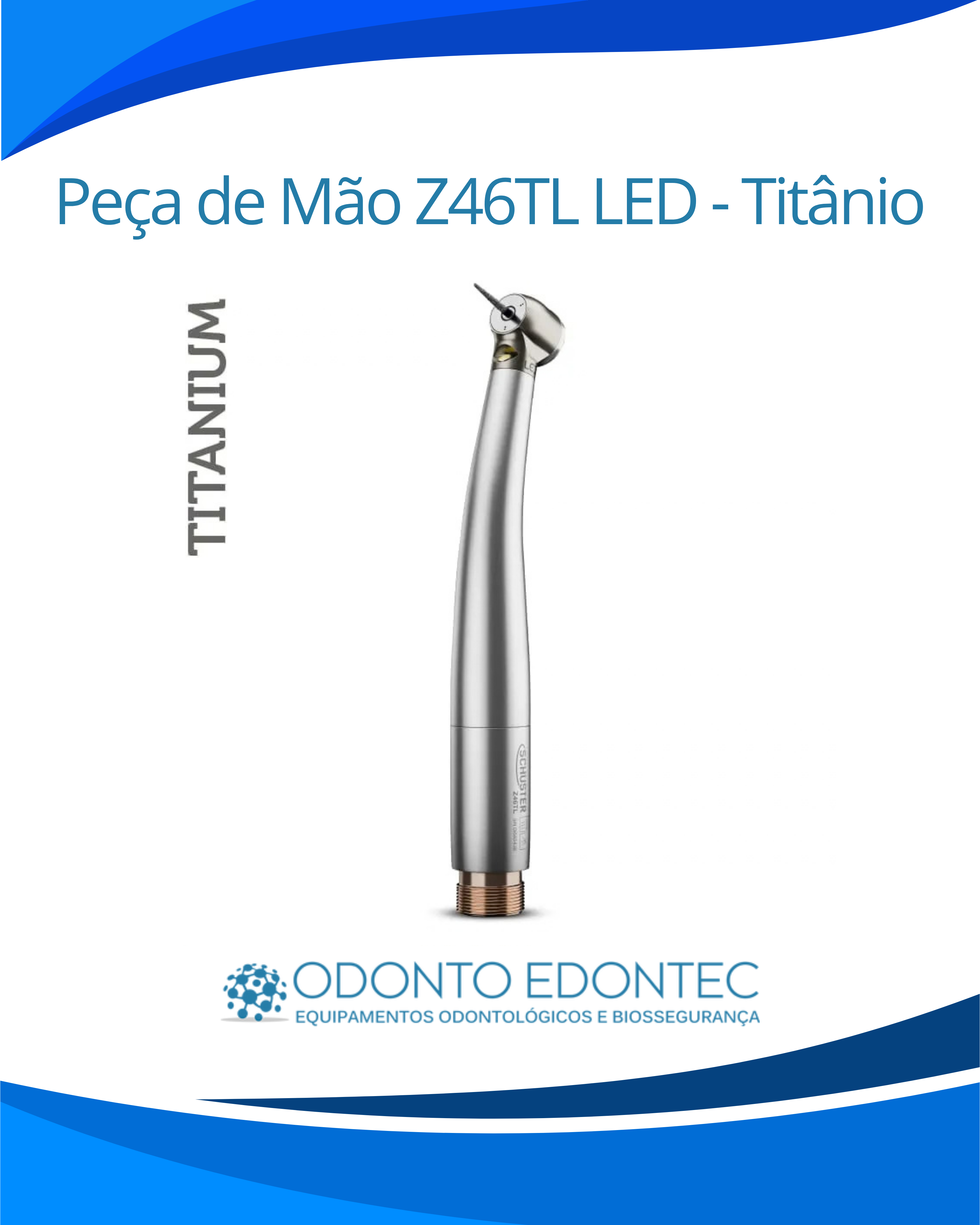 Alta Rotação Z46 TL TITANIUM Schuster