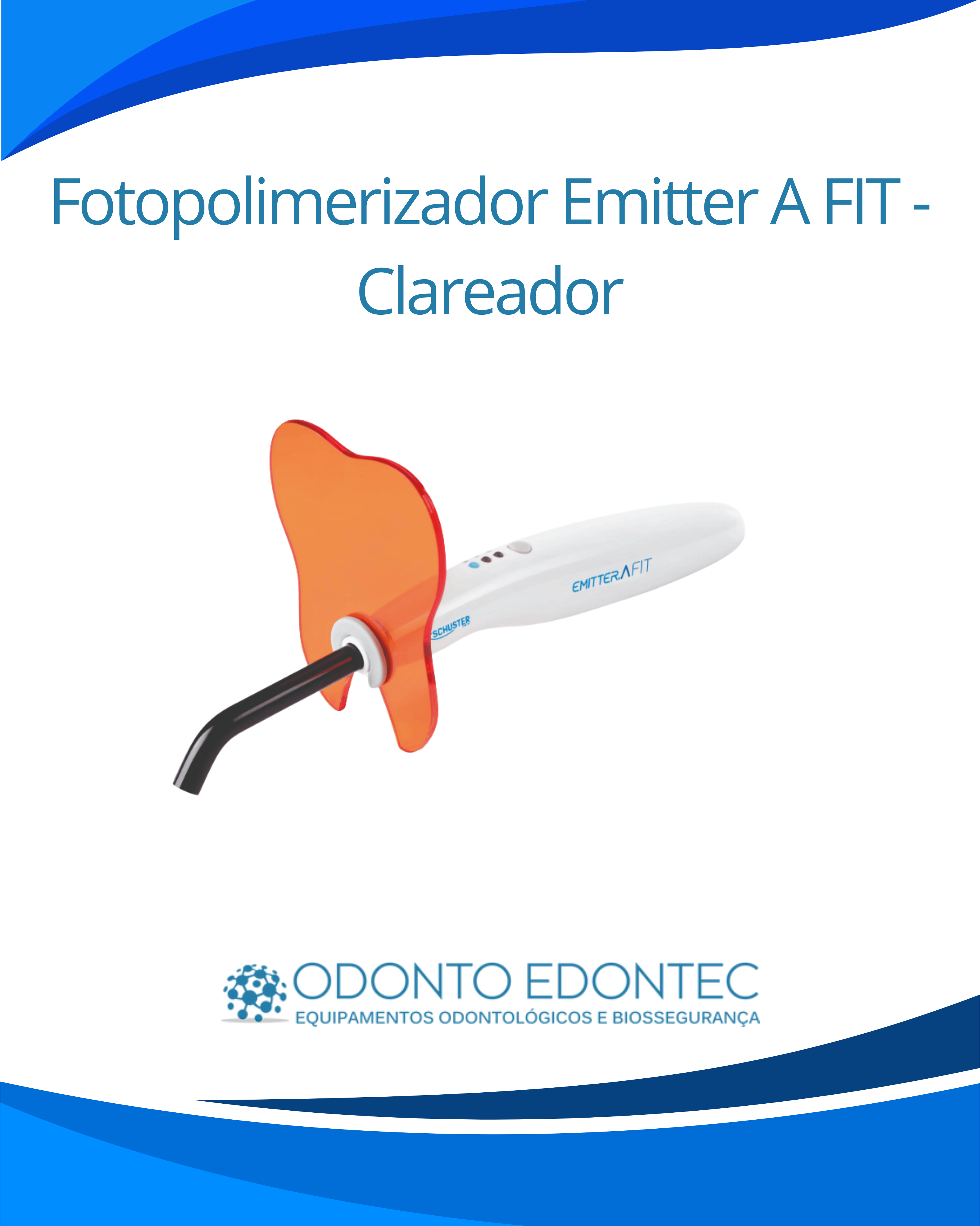Fotopolimerizador e Clareador Emitter A FIT Schuster