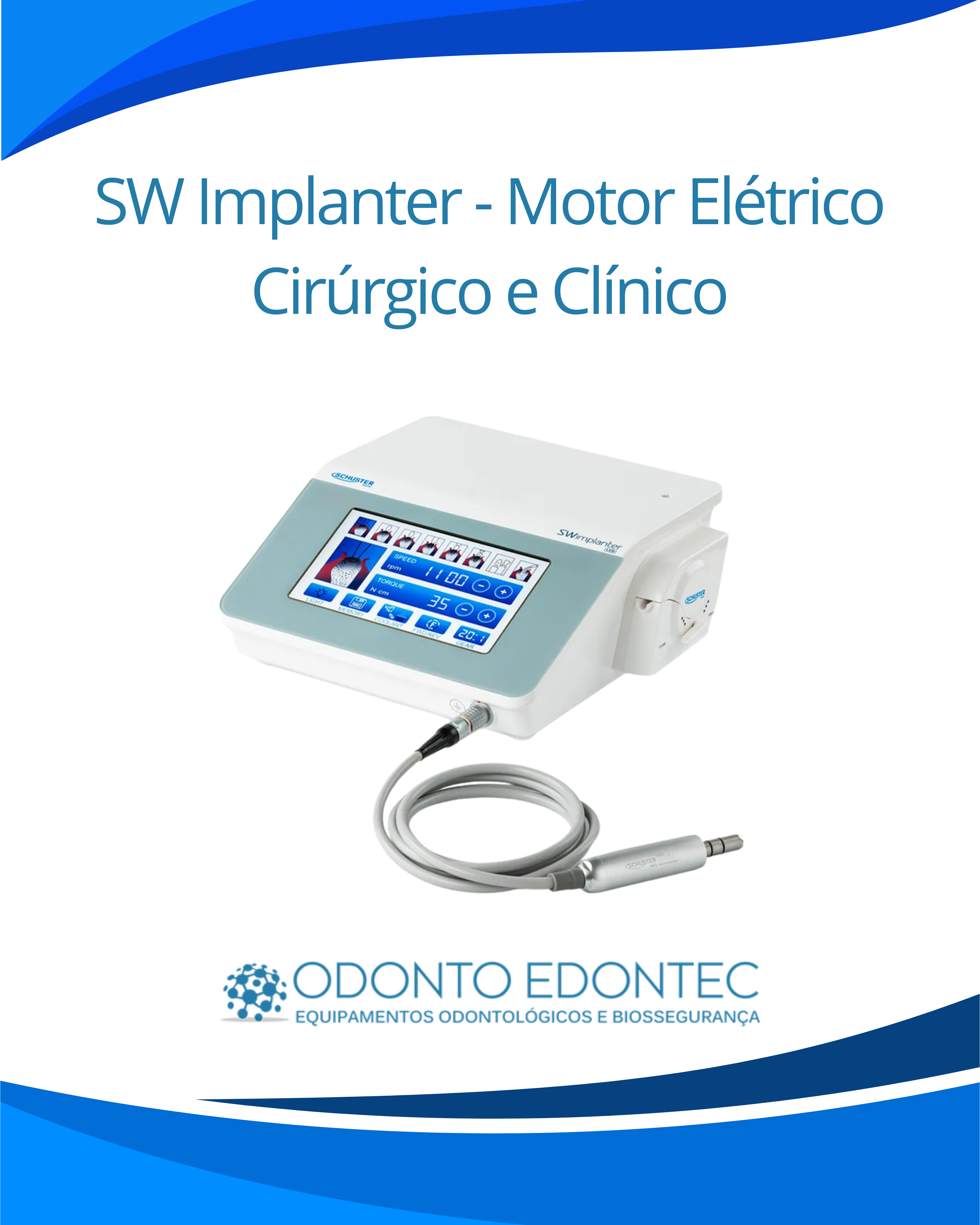 SW Implanter - Motor Elétrico Cirúrgico e Clínico - Schuster