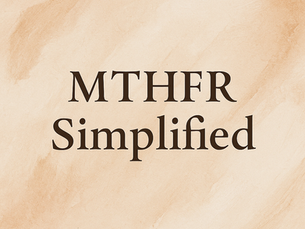 🧬 MTHFR for Beginners: The Real Reason You’re Always Tired, Inflamed or Overwhelmed