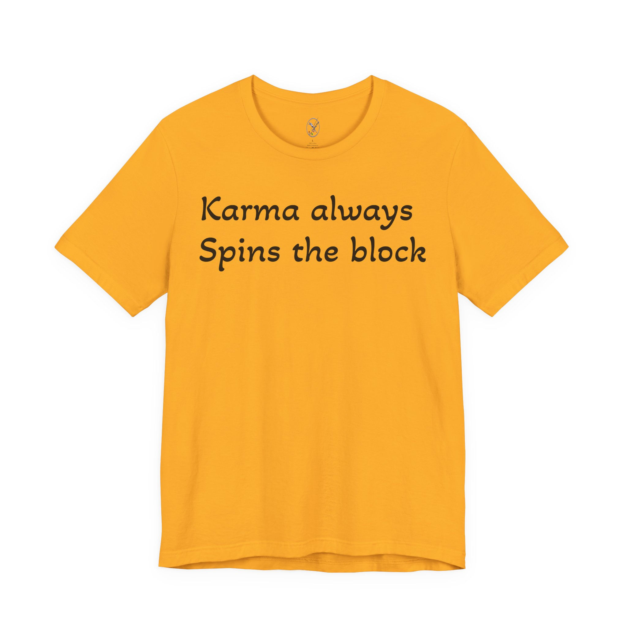 Karma Always Spins the Block Tee