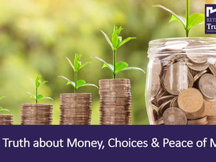 The Truth about Money, Choices & Peace of Mind