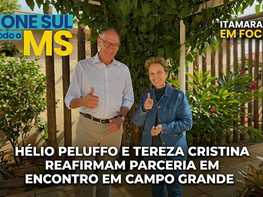 HÉLIO PELUFFO E TEREZA CRISTINA REAFIRMAM PARCERIA EM ENCONTRO EM CAMPO GRANDE