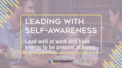 Leading with Self-Awareness: How to lead with self-awareness to prevent exhaustion