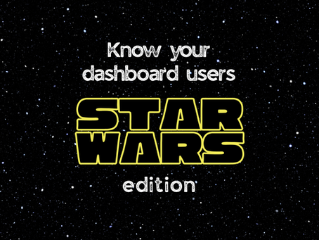 Star Wars Dashboard Personas for UX-Driven Design: Know Your Audience, You Must