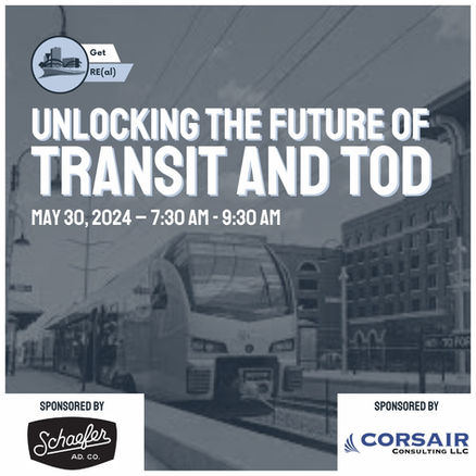 Unlocking the Future of Transit and TOD - May 30