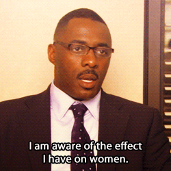 gif of Idris Elba from the Office proclaiming he's aware of his affect on women