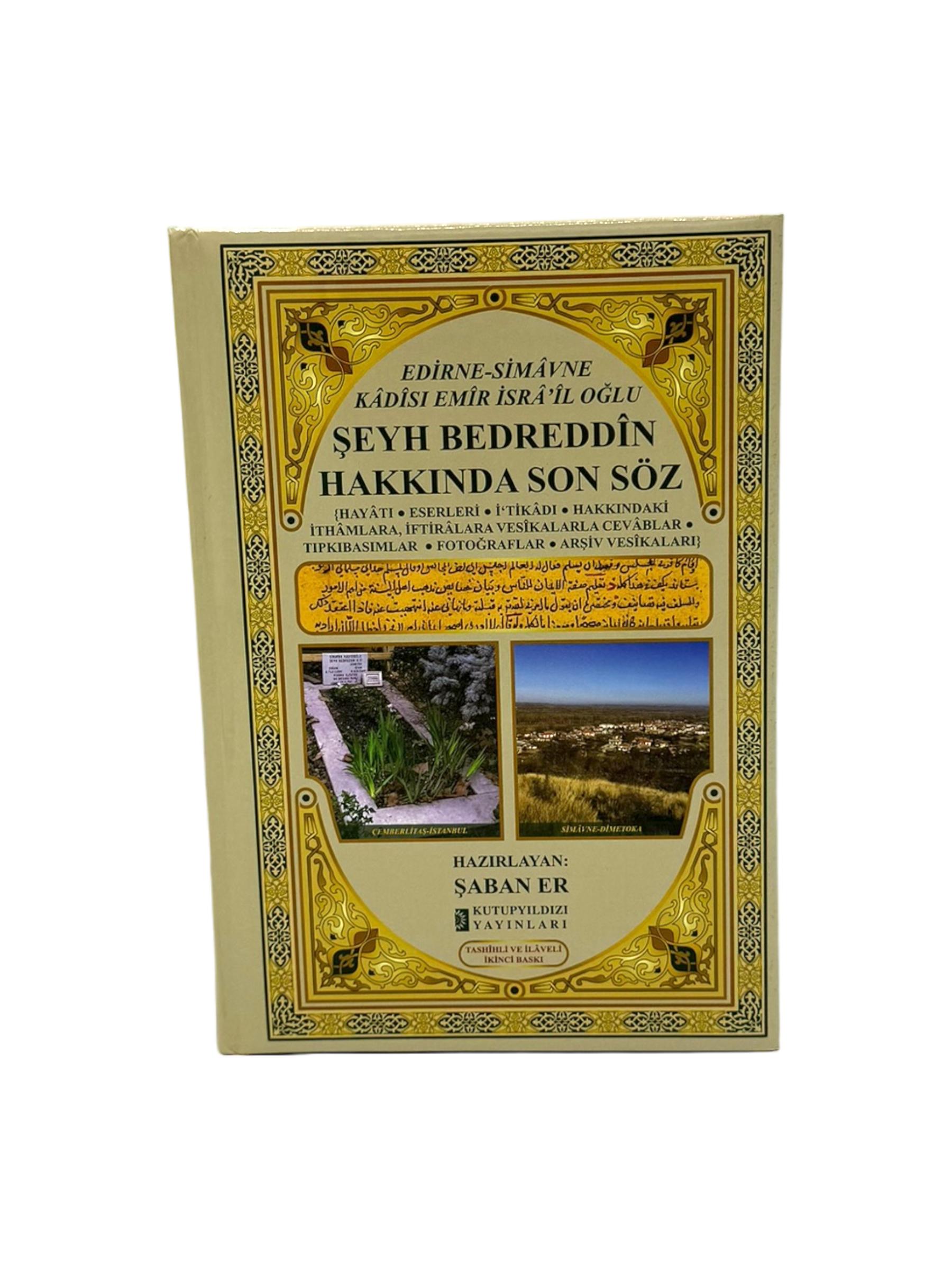 EDİRNE-SİMÂVNE KÂDÎSI EMÎR İSRÂ'İL OĞLU "ŞEYH BEDREDDİN HAKKINDAKİ SON SÖZ