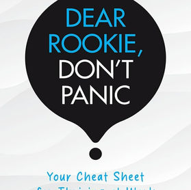 5 Things Your Induction Missed: Essential Practical Wisdom from Dear Rookie, Don’t Panic